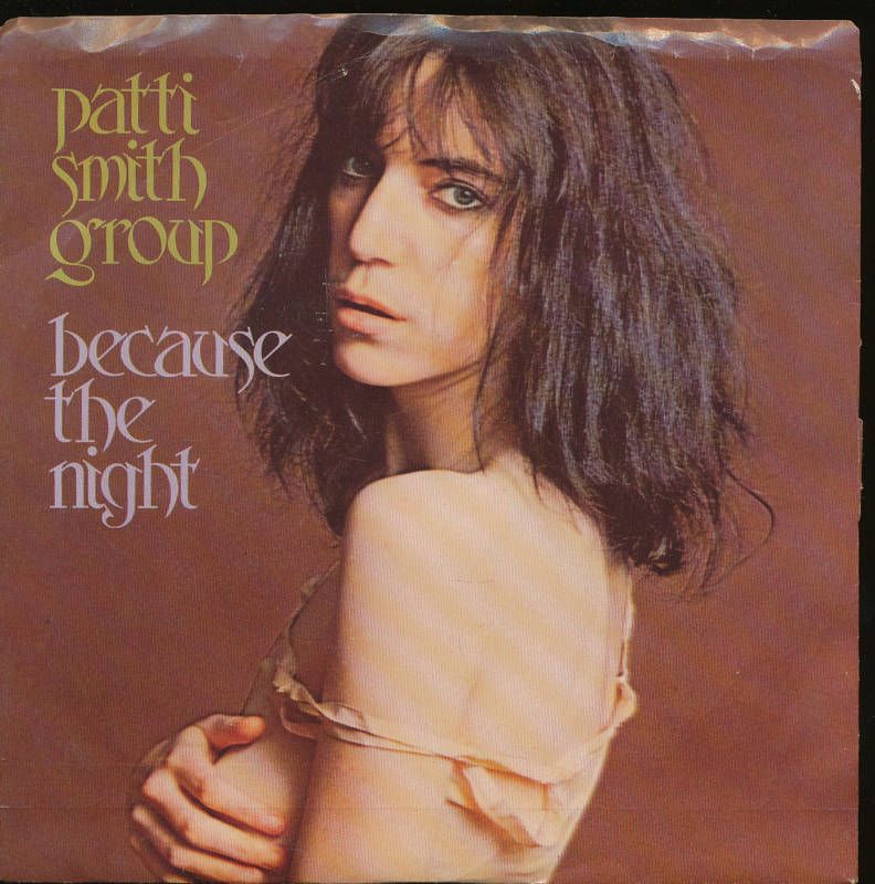 Soundtrack4life The B Sides 45rpm 82 Because The Night Patti Smith Group 1978 4821